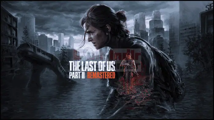 The Last of Us Part 2 Remastered Full İndir