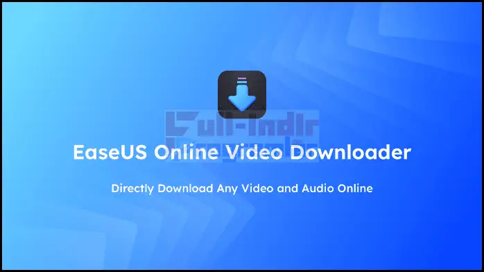 EaseUS Video Downloader İndir - Full Türkçe Son Sürüm 2 EaseUS Video Downloader Full İndir